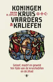 Omslag van Koningen, kruisvaarders en kaliefen