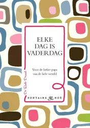 Omslag van Elke dag is Vaderdag (3ex)