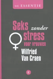 Omslag van De essentie Seks zonder stress voor vrouwen