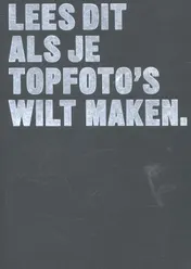Omslag van Lees dit als je topfoto's wilt maken