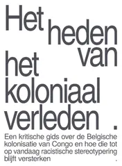 Omslag van Het heden van het koloniaal verleden