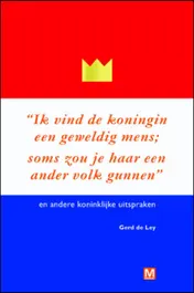 Omslag van Ik vind de koningin een geweldig mens. Soms zou je haar een ander volk gunnen