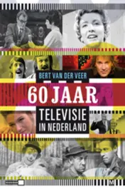 Omslag van 60 jaar Televisie in Nederland