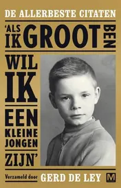 Omslag van Als ik groot ben wil ik een kleine jongen zijn
