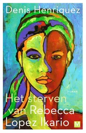 Omslag van Het sterven van Rebecca Lopez Ikario