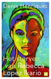 Omslag van Het sterven van Rebecca Lopez Ikario