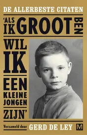 Omslag van Als ik groot ben wil ik een kleine jongen zijn