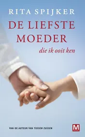 Omslag van De liefste moeder die ik ooit ken - Kort verhaal