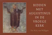 Omslag van Bidden met Augustinus in de vroege kerk