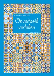 Omslag van Zoektocht naar een onvoltooid verleden