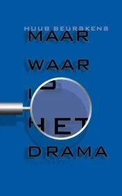 Omslag van Maar waar is het drama?