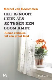 Omslag van Het is nooit leuk als je tegen een boom rijdt