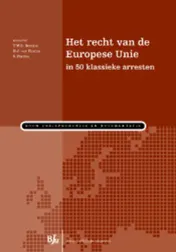 Omslag van Het recht van de Europese Unie in 50 klassieke arresten