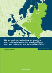 Omslag van De ervaring, beleving en coping van mid-adolescente slachtoffers van vermogens- en geweldsdelicten