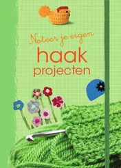 Omslag van Noteer je eigen haakprojecten