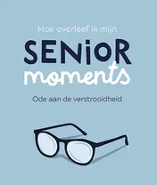 Omslag van Hoe overleef ik mijn senior moments