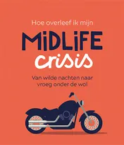 Omslag van Hoe overleef ik mijn midlife crisis