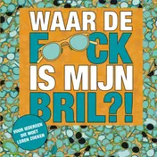 Omslag van Waar de f*ck is mijn bril?!