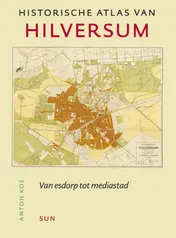 Omslag van Historische atlas van Hilversum