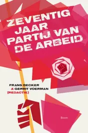 Omslag van Zeventig jaar Partij van de Arbeid