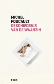 Omslag van Geschiedenis van de waanzin in de zeventiende en achttiende eeuw