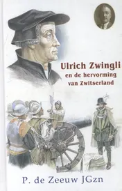 Omslag van Ulrich Zwingli en de hervorming van Zwitserland