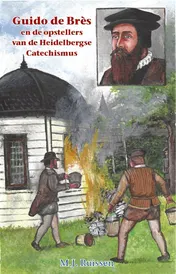 Omslag van Guido de Bres en de opstellers van de Heidelbergse Catechismus
