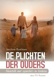 Omslag van De plichten der ouders, ds. J. Koelman