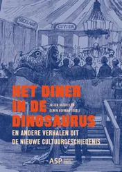 Omslag van Het diner in de dinosaurus en andere verhalen uit de nieuwe cultuurgeschiedenis