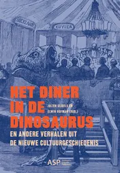 Omslag van Het diner in de dinosaurus en andere verhalen uit de nieuwe cultuurgeschiedenis