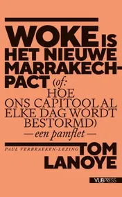 Omslag van Woke is het nieuwe Marrakech-pact (of: Hoe ons Capitool al elke dag wordt bestormd)