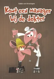 Omslag van Komt een manager bij de dokter