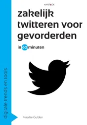 Omslag van Zakelijk twitteren voor gevorderden in 60 minuten