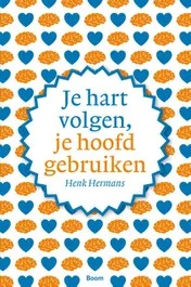 Omslag van Je hart volgen, je hoofd gebruiken