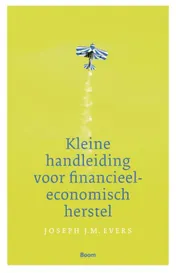 Omslag van Kleine handleiding tot financieel-economisch herstel