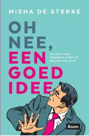 Omslag van Oh nee, een goed idee