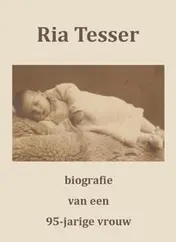 Omslag van Ria Tesser, biografie van een 95-jarige vrouw