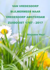 Omslag van Van vredesdorp Bijlmermeer naar vredesdorp Amsterdam Zuidoost 1767-2017