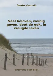 Omslag van Veel beloven, weinig geven, doet de gek, in vreugde leven