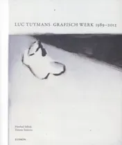 Omslag van Luc Tuijmans grafisch werk 1989-2012