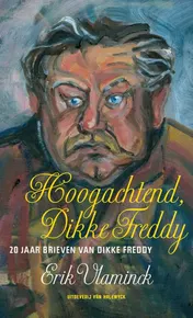 Omslag van Hoogachtend, dikke Freddy