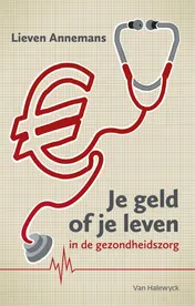 Omslag van Je geld of je leven in de gezondheidszorg