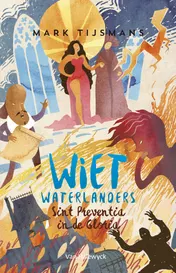 Omslag van Wiet waterlanders en Sint-Preventia in de gloria