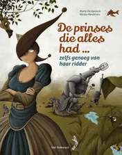 Omslag van De prinses die alles had, zelfs genoeg van haar ridder