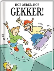 Omslag van Hoe ouder hoe gekker!
