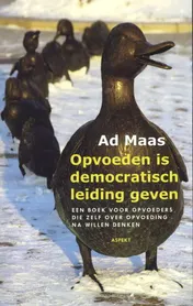 Omslag van Opvoeden is democratisch leiding geven