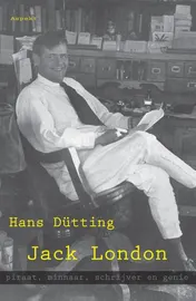 Omslag van Jack London, piraat, minnaar, schrijver en genie