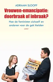 Omslag van Vrouwen-emancipatie: doorbraak of inbraak?