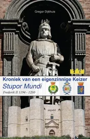 Omslag van Stupor Mundi - Kroniek van een eigenzinnige Keizer