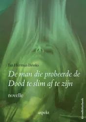 Omslag van De man die probeerde de dood te slim af te zijn